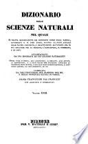 Dizionario delle scienze naturali nel quale si tratta metodicamente dei differenti esseri della natura, ... accompagnato da una biografia de' piu celebri naturalisti, opera utile ai medici, agli agricoltori, ai mercanti, agli artisti, ai manifattori, ...