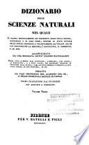 Dizionario delle scienze naturali nel quale si tratta metodicamente dei differenti esseri della natura, ... accompagnato da una biografia de' piu celebri naturalisti, opera utile ai medici, agli agricoltori, ai mercanti, agli artisti, ai manifattori, ...