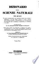 Dizionario delle scienze naturali nel quale si tratta metodicamente dei differenti esseri della natura, ... accompagnato da una biografia de' piu celebri naturalisti, opera utile ai medici, agli agricoltori, ai mercanti, agli artisti, ai manifattori, ...