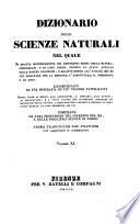 Dizionario delle scienze naturali nel quale si tratta metodicamente dei differenti esseri della natura, ... accompagnato da una biografia de' piu celebri naturalisti, opera utile ai medici, agli agricoltori, ai mercanti, agli artisti, ai manifattori, ...