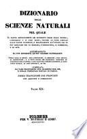 Dizionario delle scienze naturali nel quale si tratta metodicamente dei differenti esseri della natura, ... accompagnato da una biografia de' piu celebri naturalisti, opera utile ai medici, agli agricoltori, ai mercanti, agli artisti, ai manifattori, ...