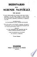 Dizionario delle scienze naturali nel quale si tratta metodicamente dei differenti esseri della natura, considerati o in loro stessi, secondo lo stato attuale delle nostre cognizioni, o relativamente all'utilità che ne può risultare per la medicina, l'agricoltura, il commercio, e le arti