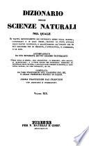 Dizionario delle scienze naturali nel quale si tratta metodicamente dei differenti esseri della natura, considerati o in loro stessi, secondo lo stato attuale delle nostre cognizioni, o relativamente all'utilità che ne può risultare per la medicina, l'agricoltura, il commercio, e le arti