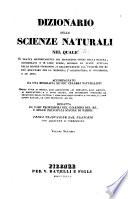 Dizionario delle scienze naturali nel quale si tratta metodicamente dei differenti esseri della natura, considerati o in loro stessi, secondo lo stato attuale delle nostre cognizioni, o relativamente all'utilità che ne può risultare per la medicina, l'agricoltura, il commercio, e le arti