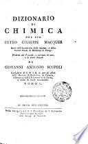 Dizionario di chimica del sig. Pietro Giuseppe Macquer ... Tradotto dal francese, e corredato di note, e di nuovi articoli da Giovanni Antonio Scopoli ... Tomo 1. [-9.]