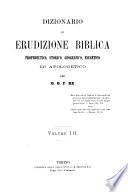 Dizionario di erudizione biblica propedeutico, storico, geografico, esegetico ed apologetico