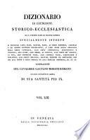 Dizionario Di Erudizione Storico-Ecclesiastica Da S. Pietro Sino Ai Nostri Giorni (etc.)