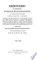 Dizionario Di Erudizione Storico-Ecclesiastica Da S. Pietro Sino Ai Nostri Giorni (etc.)