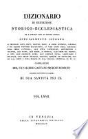 Dizionario Di Erudizione Storico-Ecclesiastica Da S. Pietro Sino Ai Nostri Giorni (etc.)