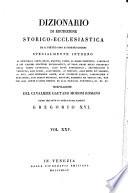 Dizionario Di Erudizione Storico-Ecclesiastica Da S. Pietro Sino Ai Nostri Giorni (etc.)