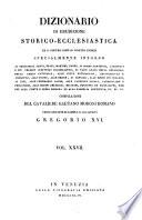 Dizionario Di Erudizione Storico-Ecclesiastica Da S. Pietro Sino Ai Nostri Giorni (etc.)