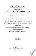 Dizionario Di Erudizione Storico-Ecclesiastica Da S. Pietro Sino Ai Nostri Giorni (etc.)