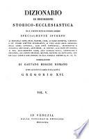 Dizionario Di Erudizione Storico-Ecclesiastica Da S. Pietro Sino Ai Nostri Giorni (etc.)