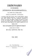 Dizionario di erudizione storico-ecclesiastica da S. Pietro sino ai nostri giorni ...