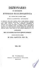 Dizionario di erudizione storico-ecclesiastica da S. Pietro sino ai nostri giorni ...