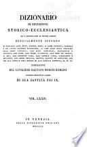 Dizionario di erudizione storico-ecclesiastica da S. Pietro sino ai nostri giorni ...