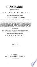 Dizionario di erudizione storico-ecclesiastica da S. Pietro sino ai nostri giorni ...