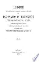 Dizionario di erudizione storico-ecclesiastica da S. Pietro sino ai nostri giorni