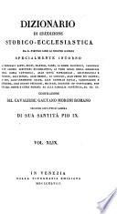 Dizionario di erudizione storico-ecclesiastica da S. Pietro sino ai nostri giorni ...