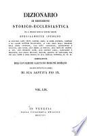 Dizionario di erudizione storico-ecclesiastica da S. Pietro sino ai nostri giorni ...