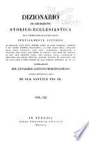 Dizionario di erudizione storico-ecclesiastica da S. Pietro sino ai nostri giorni ...