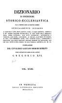 Dizionario di erudizione storico-ecclesiastica da S. Pietro sino ai nostri giorni ...
