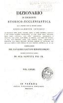 Dizionario di erudizione storico-ecclesiastica da S. Pietro sino ai nostri giorni ...
