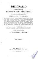 Dizionario di erudizione storico-ecclesiastica da S. Pietro sino ai nostri giorni ...
