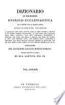 Dizionario di erudizione storico-ecclesiastica da S. Pietro sino ai nostri giorni ...