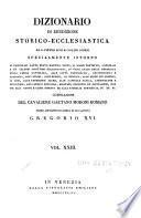 Dizionario di erudizione storico-ecclesiastica da S. Pietro sino ai nostri giorni ...