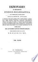 Dizionario di erudizione storico-ecclesiastica da S. Pietro sino ai nostri giorni ...