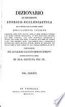 Dizionario di erudizione storico-ecclesiastica da S. Pietro sino ai nostri giorni