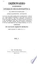 Dizionario di erudizione storico-ecclesiastica da S. Pietro sino ai nostri giorni ...