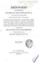 Dizionario di erudizione storico-ecclesiastica da S. Pietro sino ai nostri giorni ...