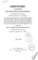 Dizionario di erudizione storico-ecclesiastica da s. Pietro sino ai nostri giorni specialmente intorno ai principali santi ... compilazione di Gaetano Moroni