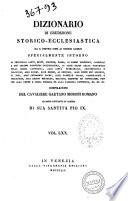 Dizionario di erudizione storico-ecclesiastica da s. Pietro sino ai nostri giorni specialmente intorno ai principali santi ... compilazione di Gaetano Moroni