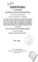 Dizionario di erudizione storico-ecclesiastica da s. Pietro sino ai nostri giorni specialmente intorno ai principali santi ... compilazione di Gaetano Moroni