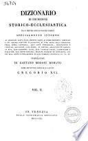 Dizionario di erudizione storico-ecclesiastica da s. Pietro sino ai nostri giorni specialmente intorno ai principali santi ... compilazione di Gaetano Moroni