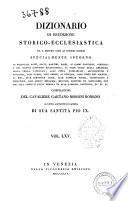 Dizionario di erudizione storico-ecclesiastica da s. Pietro sino ai nostri giorni specialmente intorno ai principali santi ... compilazione di Gaetano Moroni