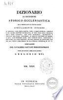Dizionario di erudizione storico-ecclesiastica da s. Pietro sino ai nostri giorni specialmente intorno ai principali santi ... compilazione di Gaetano Moroni