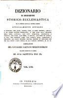 Dizionario di erudizione storico-ecclesiastica da s. Pietro sino ai nostri giorni specialmente intorno ai principali santi ...