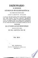Dizionario di erudizione storico-ecclesiastica da s. Pietro sino ai nostri giorni specialmente intorno ai principali santi ...