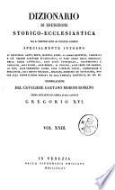 Dizionario di erudizione storico-ecclesiastica da s. Pietro sino ai nostri giorni specialmente intorno ai principali santi ...