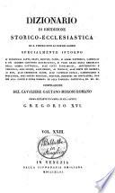 Dizionario di erudizione storico-ecclesiastica da s. Pietro sino ai nostri giorni specialmente intorno ai principali santi ...