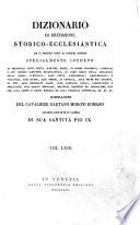 Dizionario di erudizione storico-ecclesiastica da s. Pietro sino ai nostri giorni specialmente intorno ai principali santi ...