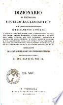 Dizionario di erudizione storico-ecclesiastica da s. Pietro sino ai nostri giorni specialmente intorno ai principali santi ...