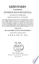 Dizionario di erudizione storico-ecclesiastica da s. Pietro sino ai nostri giorni specialmente intorno ai principali santi ...