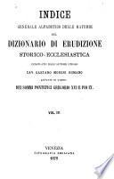 *Dizionario di erudizione storico-ecclesiastica da s. Pietro sino ai nostri giorni specialmente intorno ai principali santi ...