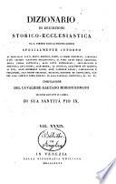 Dizionario di erudizione storico-ecclesiastica da s. Pietro sino ai nostri giorni specialmente intorno ai principali santi ...