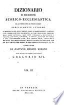 *Dizionario di erudizione storico-ecclesiastica da san Pietro sino ai nostri giorni specialmente intorno ai principali santi ...